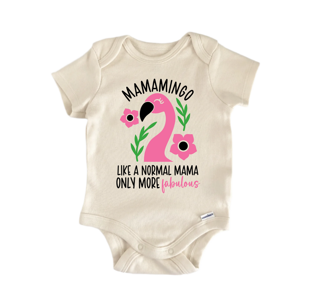 Mamamingo Like A Normal Mama Flamingo - Baby Boy Girl Clothes Infant